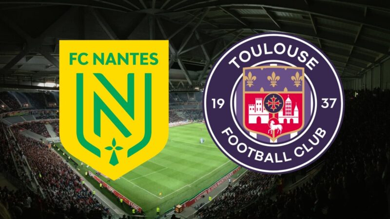 Nantes toulouse en direct : comment et où voir le match de ligue 1 ce soir ?