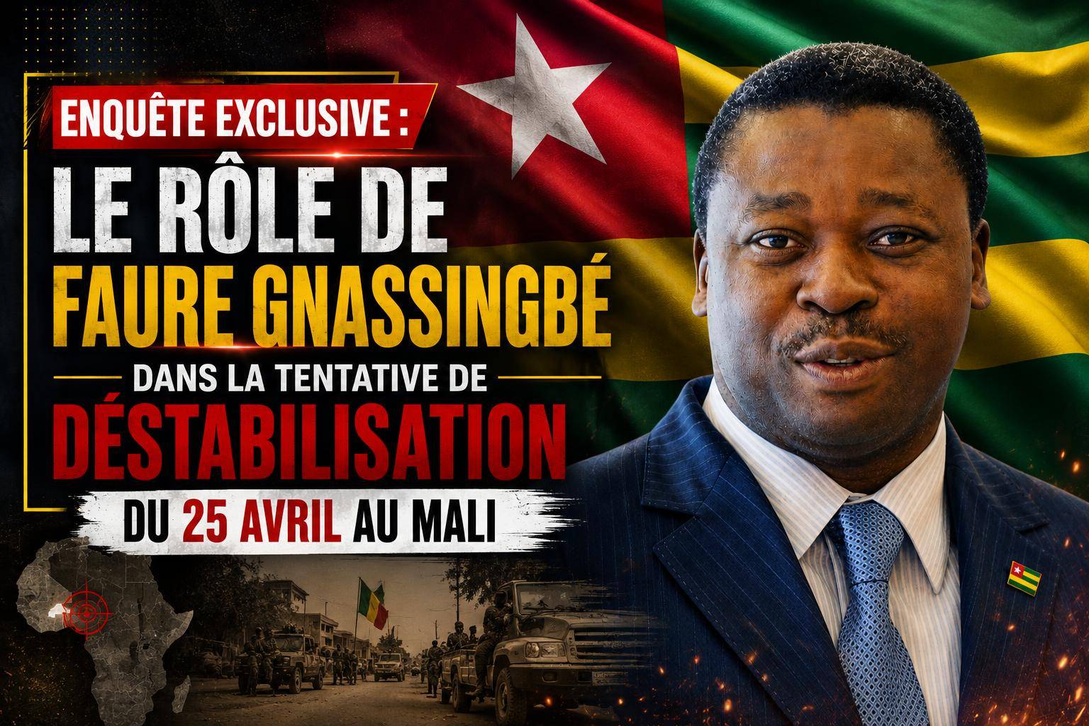 Le jeu trouble de Faure Gnassingbé : déstabilisation du Mali et rupture de l&rsquo;AES