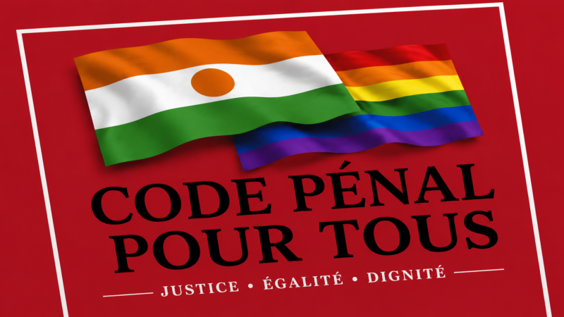 Niger : la criminalisation de l&rsquo;homosexualité s&rsquo;aggrave avec un code pénal parmi les plus sévères d&rsquo;Afrique