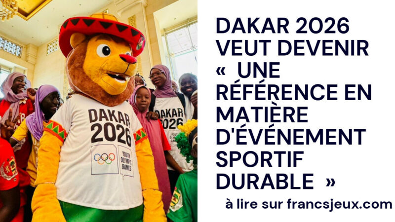Dakar 2026 : l&rsquo;ambition d&rsquo;une référence olympique durable