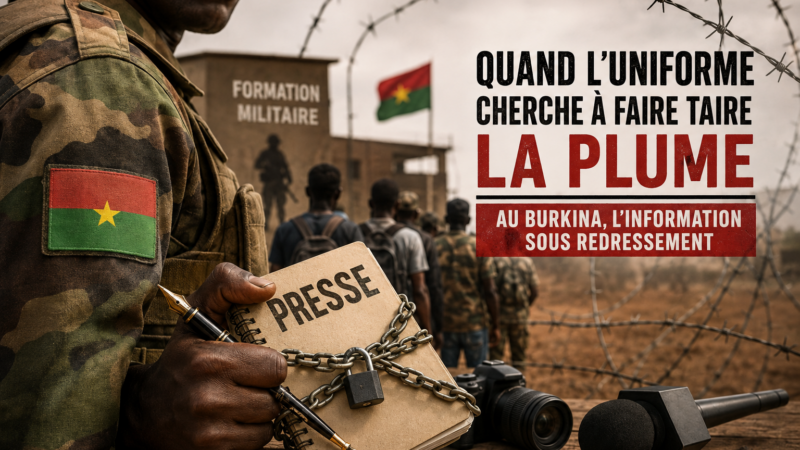 Journalisme au Burkina : quand l&rsquo;uniforme menace la liberté de la presse